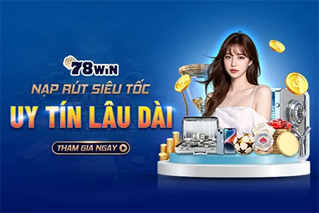 78WIN - LIÊN MINH HỆ SINH THÁI GAME ĐỔI THƯỞNG OKVIP