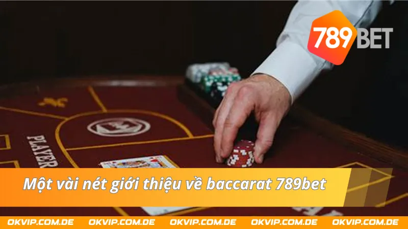 Tổng quan về baccarat 789bet