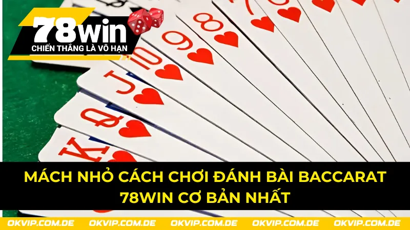 Bật mí cách chơi đánh bài Baccarat cơ bản nhất