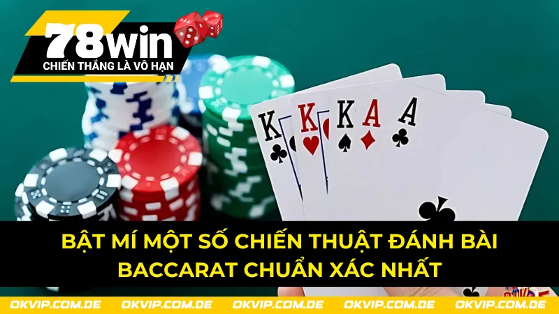 Bật mí một số chiến thuật đánh bài Baccarat 78Win chuẩn xác