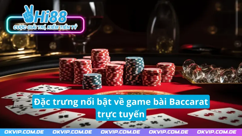 Những ưu điểm của game bài Baccarat Hi88 