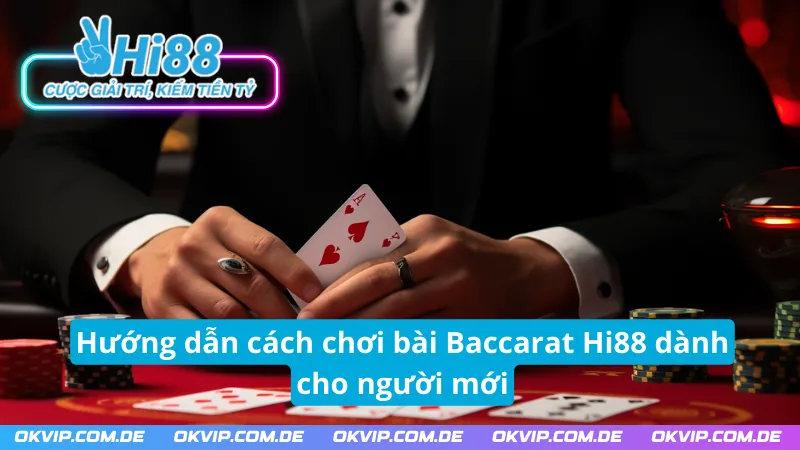 Cách tham gia chơi bài Baccarat online cơ bản nhất 