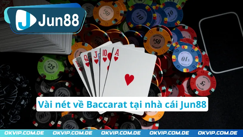 Sơ lược về bộ môn Baccarat Jun88