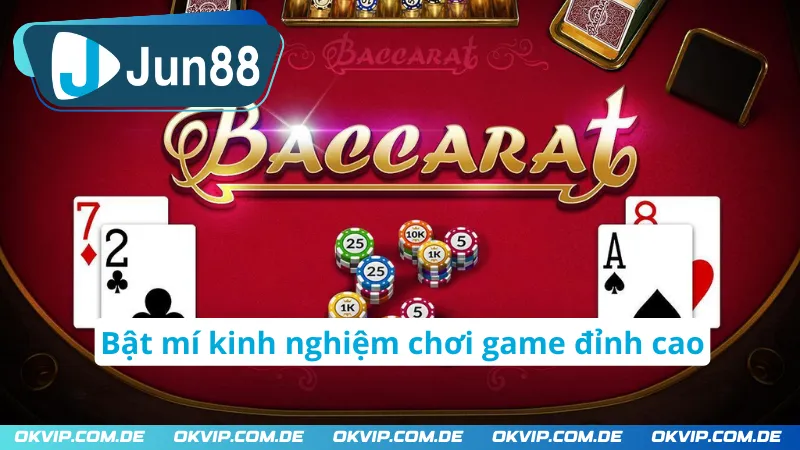 Bỏ túi mẹo chơi Baccarat Jun88 giúp thắng lớn