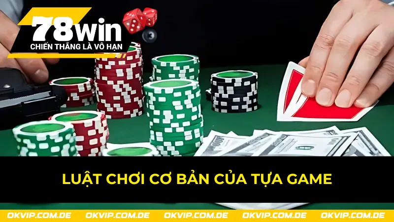 Luật chơi cơ bản của game bài 