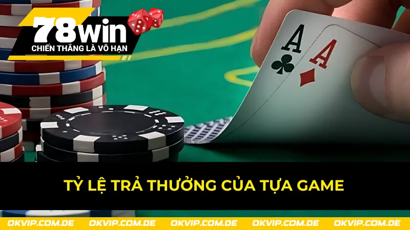 Tỷ lệ trả thưởng hấp dẫn trong game bài ba cây 78Win