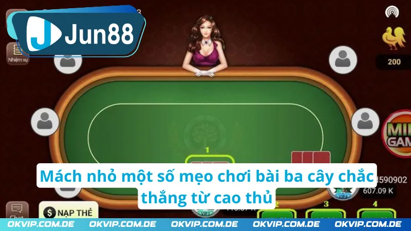 Một số mẹo chơi bài ba cây JUN88 chắc thắng từ cao thủ