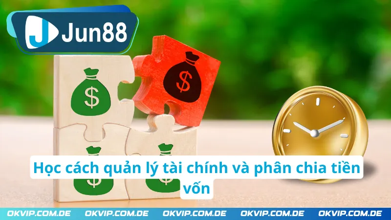 Học cách quản lý tài chính, phân chia tiền vốn