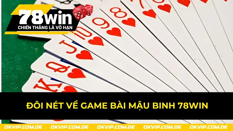 Sơ lược về game bài mậu binh 78Win