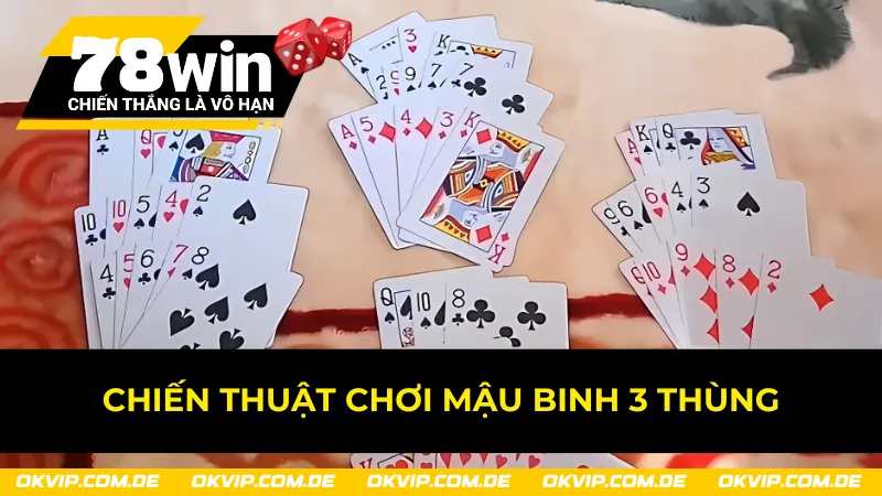 Chiến thuật chơi mậu binh 3 thùng đầy kịch tính 