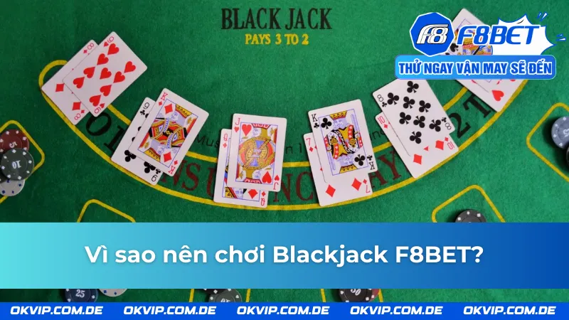 Ưu điểm của game bài cá cược Blackjack F8BET