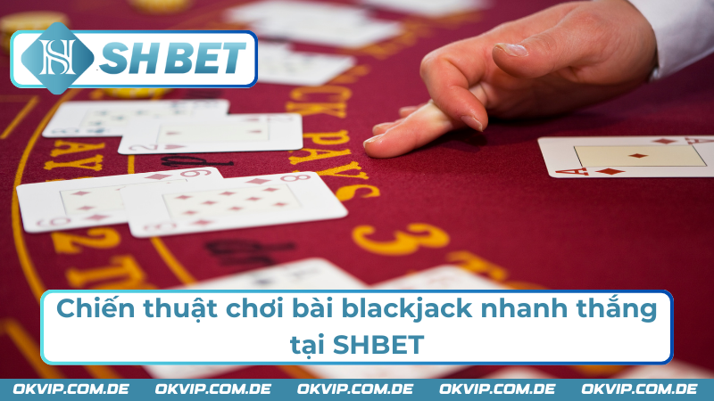 Mẹo chơi bài blackjack SHBET từ cao thủ