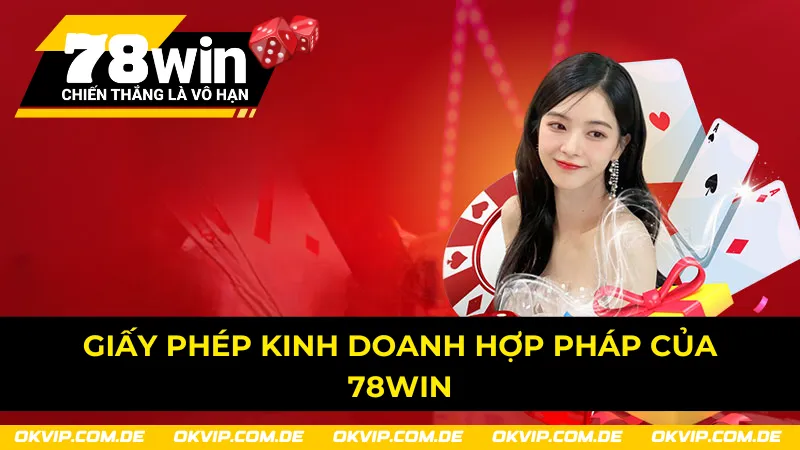 Giấy phép hợp pháp của nhà cái 78win