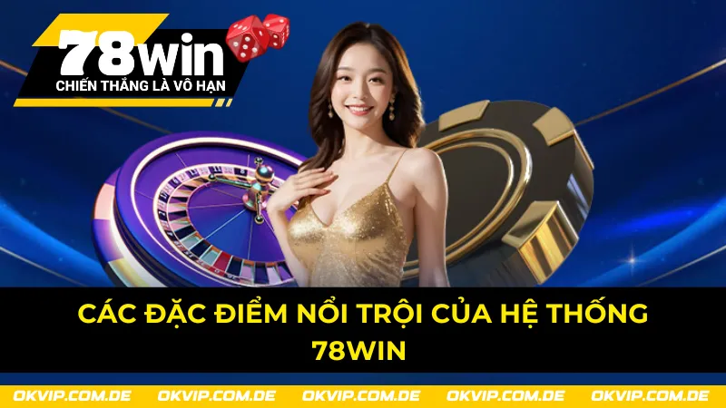 Những nét nổi bật khi nhắc đến 78win