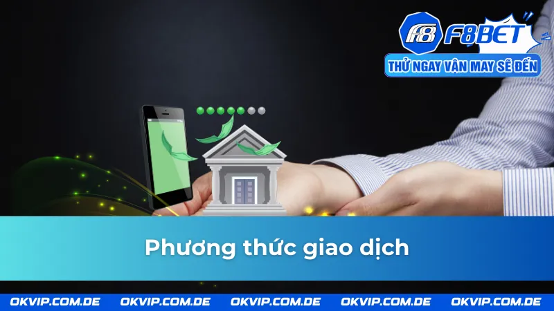 Đa dạng các hình thức giao dịch tại nhà cái F8bet