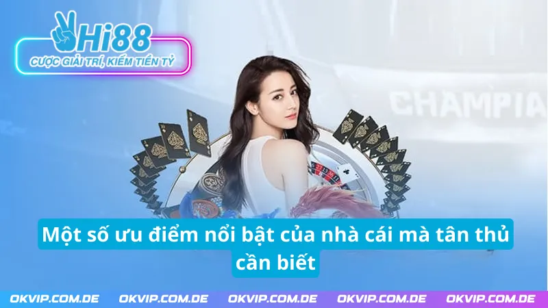 Một số ưu điểm nổi bật của nhà cái Hi88 mà tân thủ cần biết