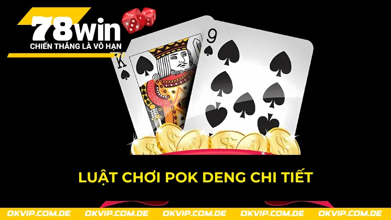 Luật chơi Pok Deng chi tiết bạn cần biết