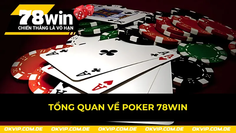 Sơ lược về game bài Poker 78Win