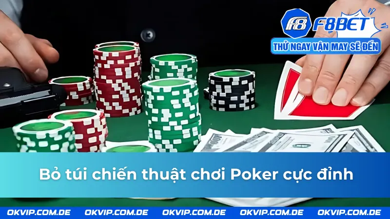 Khám phá thủ thuật chơi Poker F8bet đỉnh cao