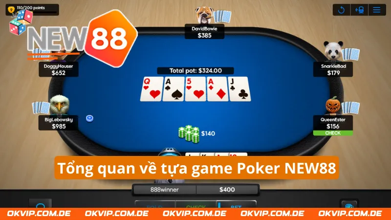 Những lý do nên chọn Poker NEW88 để tham gia cá cược