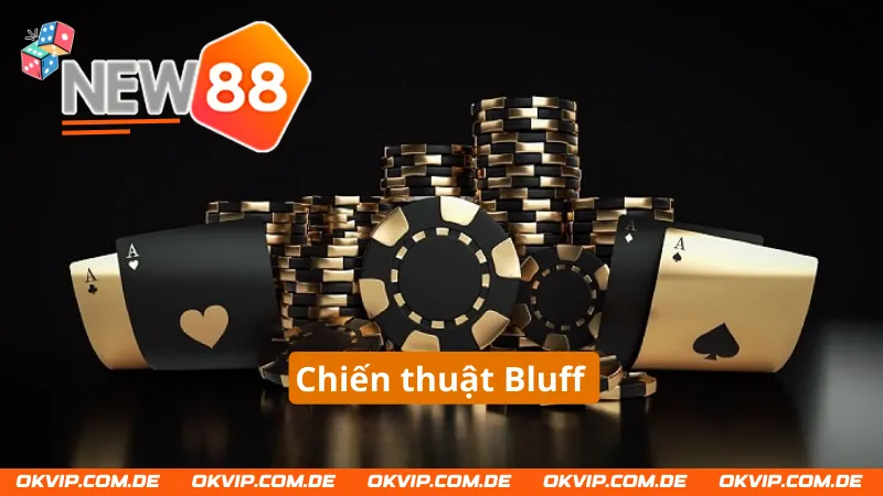 Hãy sử dụng chiến thuật Bluff với đối thủ khi tham gia Poker NEW88