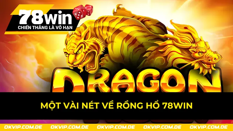 Giới thiệu về Rồng Hổ 78Win