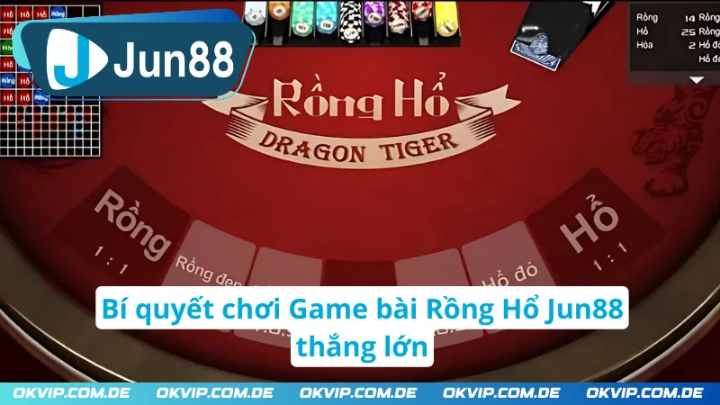 Bí quyết để thắng lớn khi chơi game Rồng Hổ