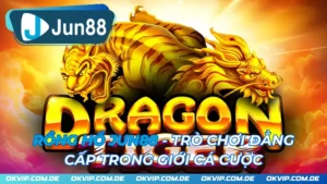 Rồng Hổ Jun88 - Trò Chơi Đẳng Cấp Trong Giới Cá Cược