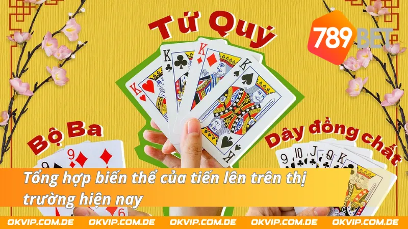 Tổng hợp biến thể phổ biến của game bài tiến lên 