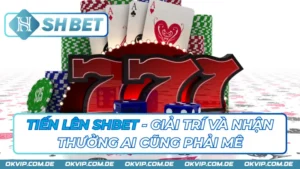 Tiến Lên SHBET - Giải Trí Và Nhận Thưởng Ai Cũng Phải Mê