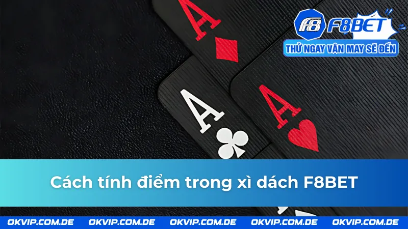 Quy luật tính điểm trong xì dách tại F8BET