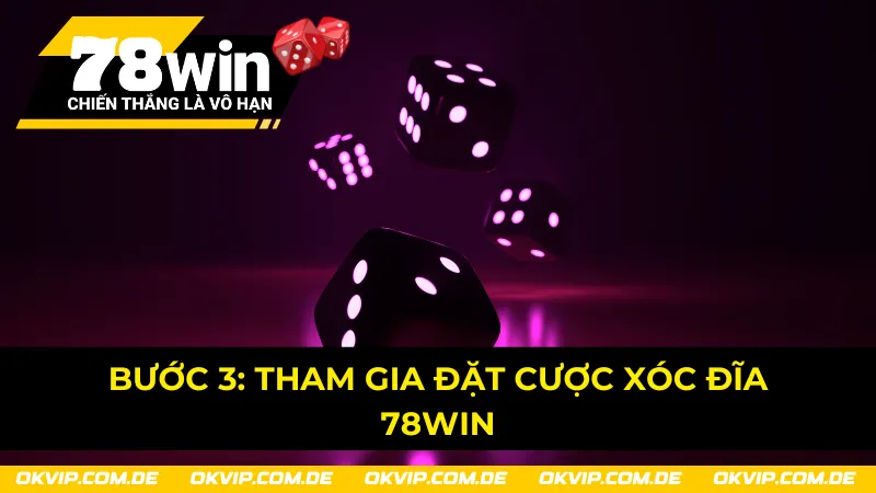 Tham gia đặt cá cược xóc đĩa 78Win đơn giản và hiệu quả